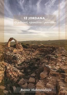 IZ JORDANA: O jednosti, vjesništvu i povratku